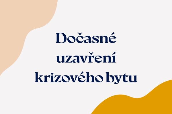 Uzavření krizového bytu – připravujeme pro vás nový prostor