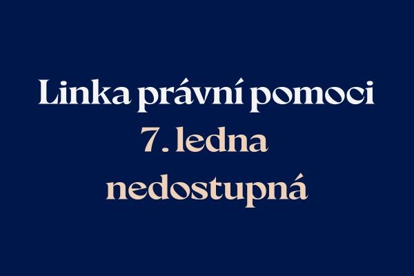 Ve středu 7. ledna nebude dostupná linka právní pomoci